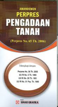 Amandemen Perpres Pengadaan Tanah (perpres No. 65 Th.2006)
