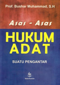 Asas-Asas Hukum Adat: suatu pengantar