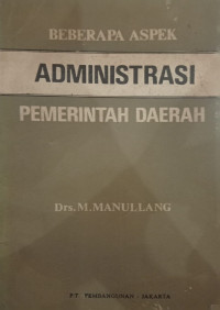 Image of Beberapa aspek administrasi pemerintahan daerah