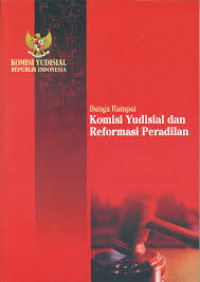 Bunga Rampai : Komisi Yudisial Dan Reformasi Peradilan