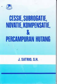 Cessie, Subrogate, Novatie, Kompensatif & Percampuran Hutang