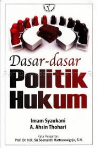 Dasar-Dasar Politik Hukum