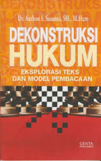 Dekonstruksi Hukum Eksplorasi Teks Model Pembacaan
