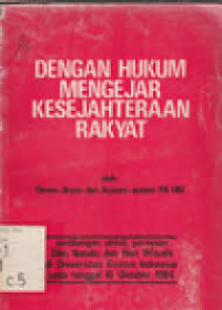 Dengan hukum mengejar kesejahteraan rakyat