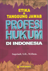 Etika & Tanggung Jawab Profesi Hukum Di Indonesia
