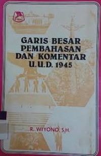 Garis besar pembahasan dan komentar undang undang dasar 1945