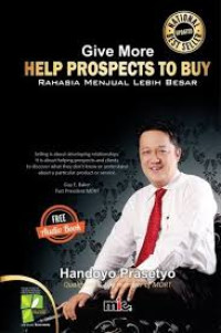 Give More Help Prospects To Buy : Rahasia Menjual Lebih Besar