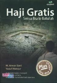 Haji Gratis : Semua Bisa Ke Baitullah