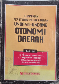 Himpunan Peraturan Pelaksanaan Undang-Undang Otonomi Daerah