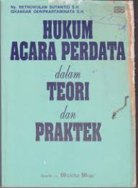 Hukum acara perdata : dalam teori dan praktek