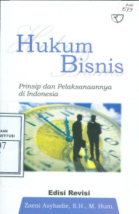 Hukum Bisnis : Prinsip dan Pelaksanaannya di Indonesia