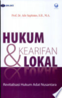 Image of Hukum Dan Kearifan Lokal: Revitalisasi Hukum Adat Nusantara