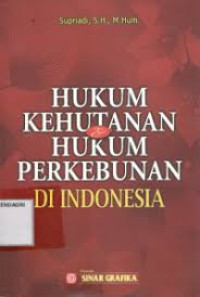 Hukum Kehutanan & Hukum Perkebunan Di Indonesia