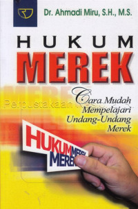 Hukum merek: cara mudah mempelajari undang-undang merek