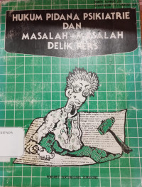 Hukum Pidana Psikiatrie dan Masalah-Masalah Delik Pers