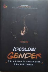 Ideologi Gender dalam Novel Indonesia Era Reformasi