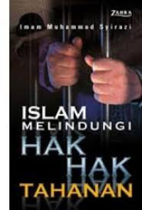 Islam Melindungi Hak Hak Tahanan