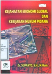 Image of Kejahatan Ekonomi Global dan Kebijakan Hukum Pidana