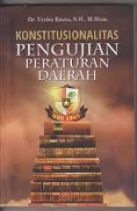 Konstitusionalitas Pengujian Peraturan Daerah: UUD 1945