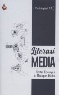 Literasi media : Sketsa khalayak di hadapan media