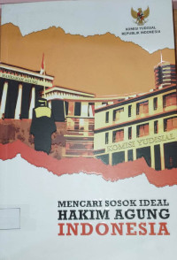 Mencari Sosok Ideal Hakim Agung Indonesia