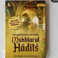 Menggali Kkemuliaan Dari Kitab Mukhtarul Hadist