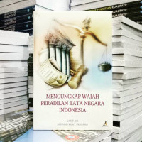 Mengungkapkan wajah peradilan tata negara indonesia