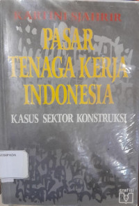 Pasar Tenaga Kerja Indonesia : Kasus Sektor Konstruksi
