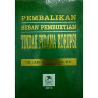 Pembalikan beban pembuktian tindak pidana korupsi