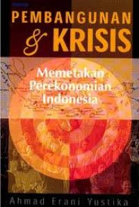Pembangunan dan Krisis Memetakan Perekonomian Indonesia