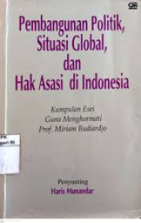 Pembangunan Politik, Situasi Global dan Hak Asasi di Indonesia