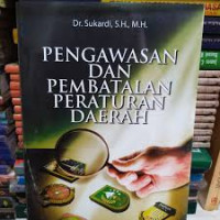 Pengawasan Dan Pembatalan Peraturan Daerah