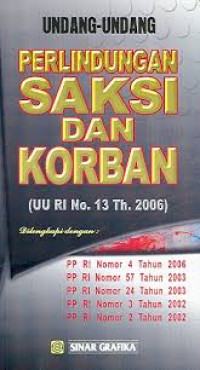 Perlindungan Saksi dan Korban ( UU RI No. 13 Th 2006)