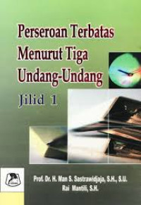 Perseroan Terbatas Menurut Tiga Undang-Undang Jilid 1