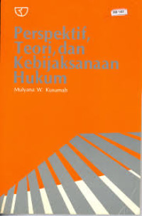 Perspektif, Teori , dan Kebijaksanaan Hukum