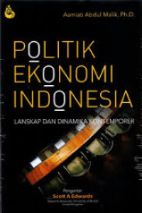Politik Ekonomi Indonesia: Lanskap dan Dinamika Kontemporer