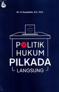 Politik Hukum Pilkada Langsung