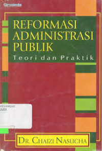 Reformasi Administrasi Publik: Teori dan Praktik