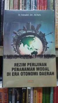 Rezim Perijinan Penanaman Modal di Era Otonomi Daerah