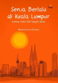 Senja Berlalu di Kuala Lumpur Roman Cinta dari Negeri Jiran