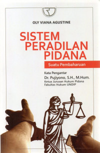 sistem peradilan pidana : suatu pembaharuan