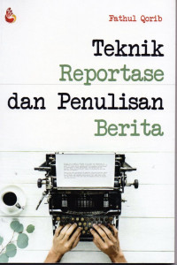Image of Teknik reportase dan penulisan berita