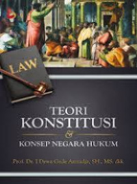 Teori Konstitusi & Konsep Negara Hukum