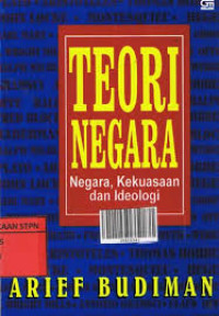 Teori negara : Negara, kekuasaan dan ideologi