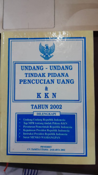 Undang-Undang Tindak Pidana Pencucian Uang & KKN Tahun 2002